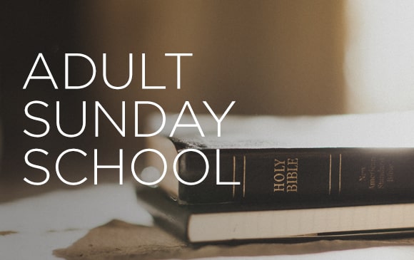 Adult Sunday School - Grace Presbyterian Church